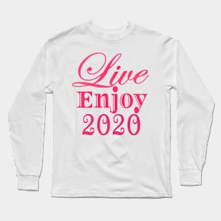 Live Enjoy 2020 Long Sleeve T-Shirt